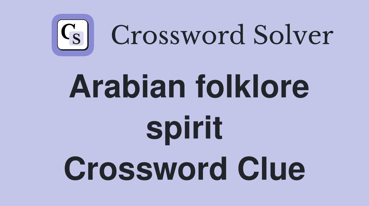 Arabian folklore spirit Crossword Clue Answers Crossword Solver